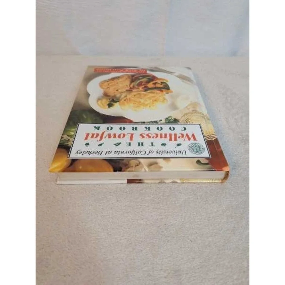 The Wellness Lowfat Cookbook University of California at Berkeley Health